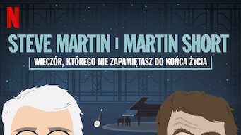 Steve Martin i Martin Short: Wieczór, którego nie zapamiętasz do końca życia (2018)